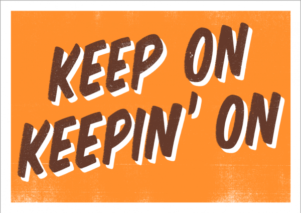 Keep on keeping on - The Positive press